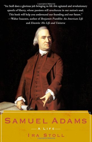 Samuel Adams: A Life by Ira Stoll