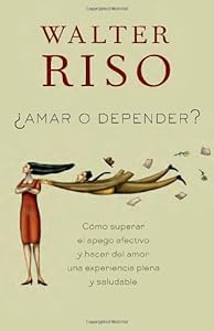 Amar o depender (Vintage Espanol) (Spanish Edition) by Walter Riso