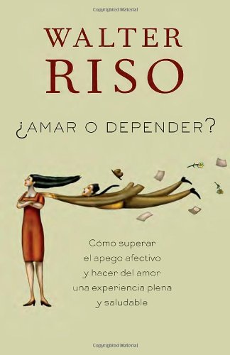Amar o depender (Vintage Espanol) (Spanish Edition) by Walter Riso