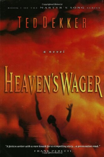Heaven's Wager (Martyr's Song, Book 1) by Ted Dekker
