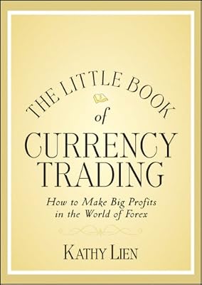 The Little Book of Currency Trading: How to Make Big Profits in the World of Forex