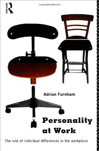 Personality at Work: Individual Differences in the Workplace by Adrian Furnham