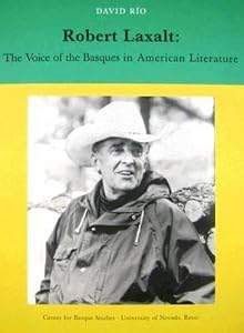 Robert Laxalt: The Voice of Basques in North American Literature (Occasional Papers) by David Rio