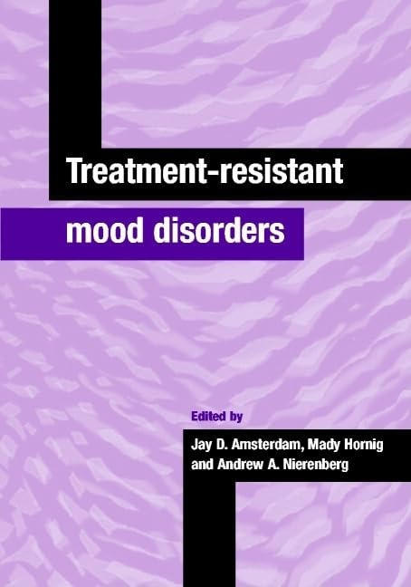 Treatment-Resistant Mood Disorders by Jay D. Amsterdam