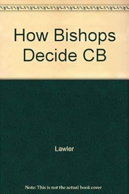How Bishops Decide: An American Catholic Case Study