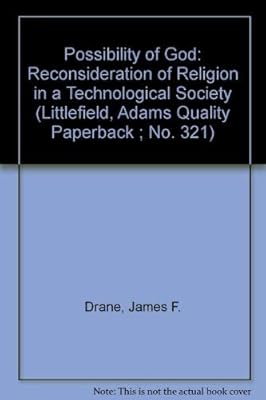 The Possibility of God: A Reconsideration of Religion in a Technological Society (Littlefield, Adams Quality Paperback ; No. 321)