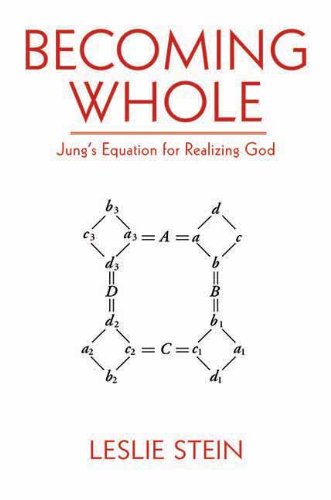 Becoming Whole: Jung's Equation for Realizing God by Leslie Stein