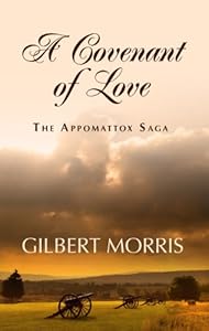 A Covenant of Love: 1840-1861 The Rocklin Family at the Dawn of the War Between the States by Gilbert Morris