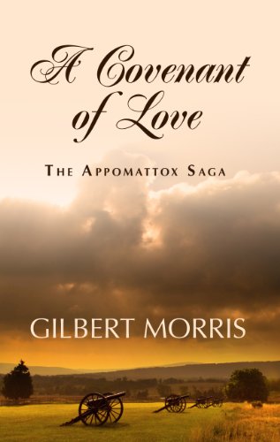 A Covenant of Love: 1840-1861 The Rocklin Family at the Dawn of the War Between the States by Gilbert Morris