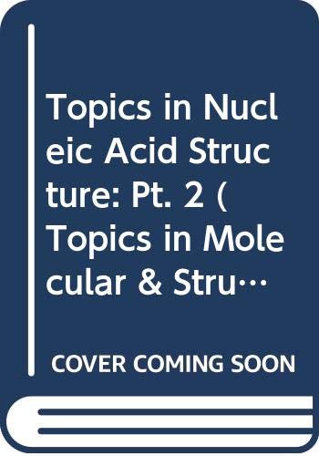 Topics in nucleic acid structure by Stephen Neidle