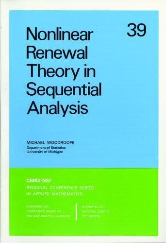 Nonlinear Renewal Theory in Sequential Analysis (CBMS-NSF Regional Conference Series in Applied Mathematics, Series Number 39) by Michael Woodroofe