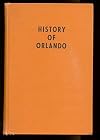 History of Orlando: From Florida Sand to the City Beautiful, 2nd Edition, 1951.