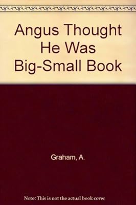 Angus Thought He Was Big: Big Book