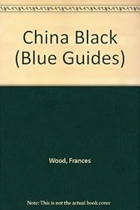 China Black by Frances Wood