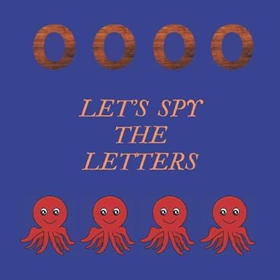Let’s Spy The Letters: Funny Book In Guessing, Book For Kids 2-5 Years Old