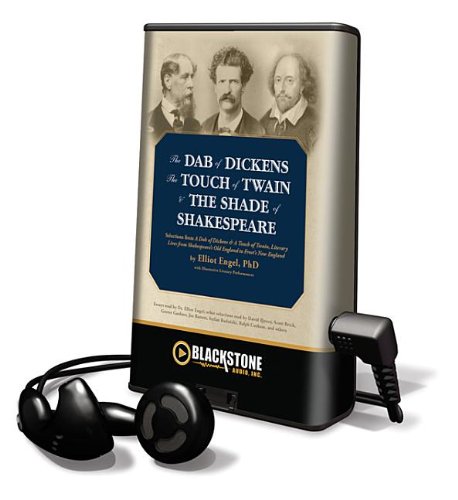 The Dab of Dickens, the Touch of Twain, and the Shade of Shakespeare: Selections from a Dab of Dickens & a Touch of Twain, Literary Lives from Shakesp (Playaway Adult Fiction) by David Birney