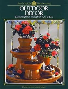 Outdoor Decor: Decorative Projects for the Porch, Patio & Yard (Arts & Crafts for Home Decorating)