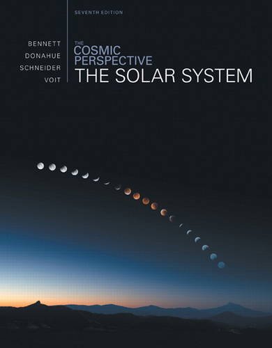 The Cosmic Perspective: The Solar System by Jeffrey O. Bennett