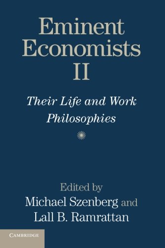 Eminent Economists II: Their Life and Work Philosophies by Michael Szenberg