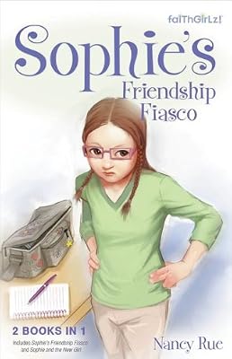 Sophie's Friendship Fiasco (Faithgirlz!)