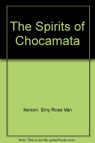 The Spirits of Chocamata by Siny Rose Van Iterson