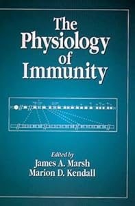 The Physiology of Immunity (CRC SERIES IN COMPARATIVE IMMUNOLOGY) by James A. Marsh