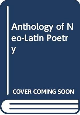 An Anthology of neo-Latin poetry