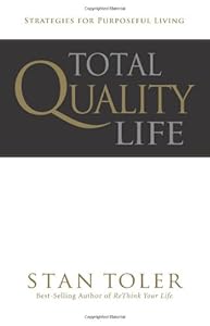 Total Quality Life: Strategies for Purposeful Living