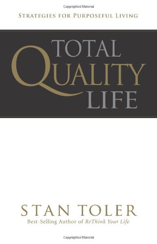 Total Quality Life: Strategies for Purposeful Living by Stan Toler