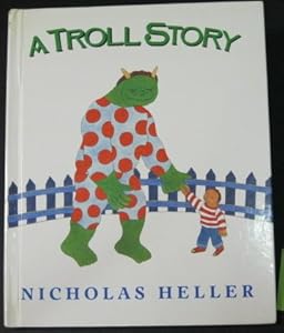A troll story by Nicholas Heller