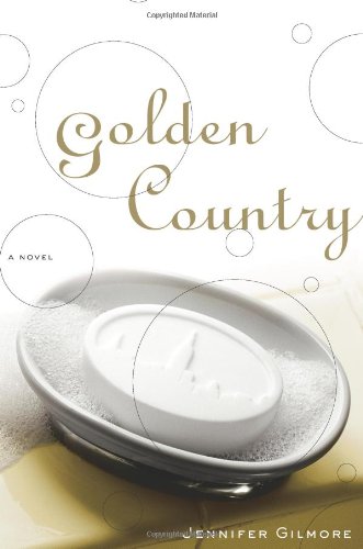 Golden Country: A Novel by Jennifer Gilmore