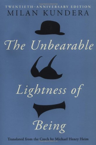 The Unbearable Lightness of Being: Twentieth Anniversary Edition by Milan Kundera