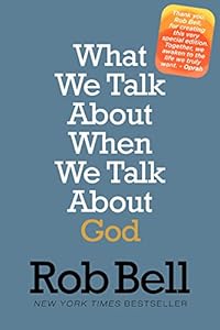 What We Talk About When We Talk About God: A Special Edition