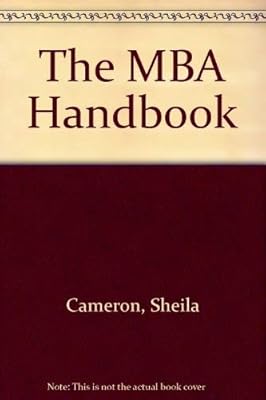 The MBA Handbook: An Essential Guide to Effective Study