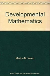 Developmental Mathematics by Martha M. Wood