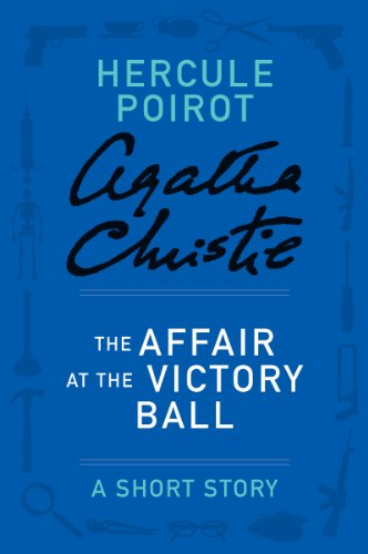 The Affair at the Victory Ball: A Hercule Poirot Story by Agatha Christie