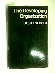 The developing organization (Organizations, people, society) by Bernard Lievegoed