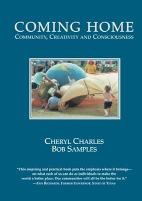 Coming Home: Community, Creativity and Consciousness