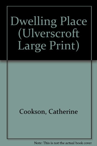 The Dwelling Place (Ulverscroft Large Print) by Catherine Cookson