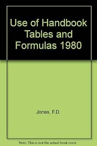 The use of handbook tables and formulas: Five hundred examples and test questions on the application of tables, formulas, and general data in ... and a thorough knowledge of its contents