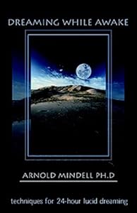 Dreaming While Awake: Techniques for 24-Hour Lucid Dreaming