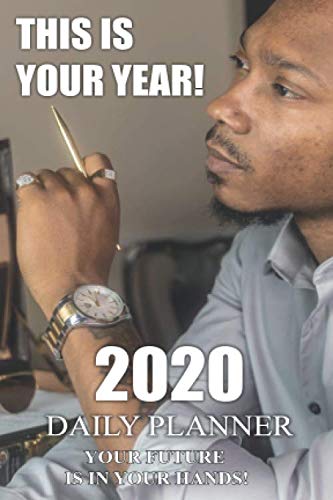 THIS IS YOUR YEAR 2020!: Your future is in your hands! by Quezzy The CEO
