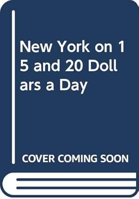 New York on 15 and 20 Dollars a Day