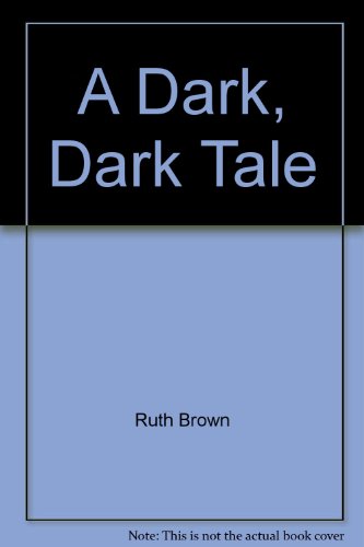 A Dark, Dark Tale by Ruth Brown