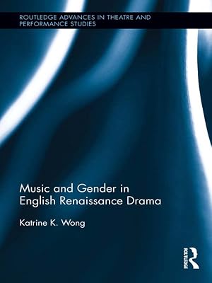 Music and Gender in English Renaissance Drama (ISSN)