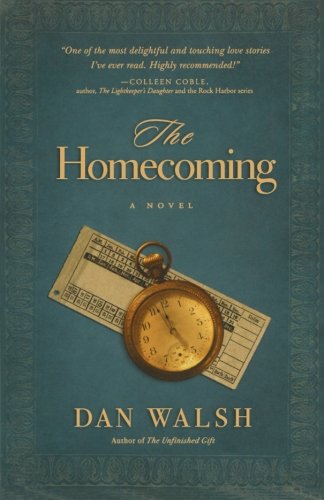 The Homecoming: A Novel by Dan Walsh