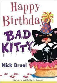 Happy Birthday Bad Kitty by Nick Bruel
