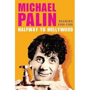 Halfway to Hollywood: Diaries 1980-1988 by Michael Palin