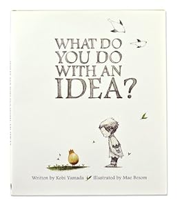 What Do You Do With an Idea?