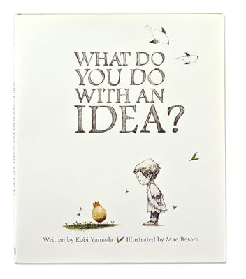What Do You Do With an Idea?